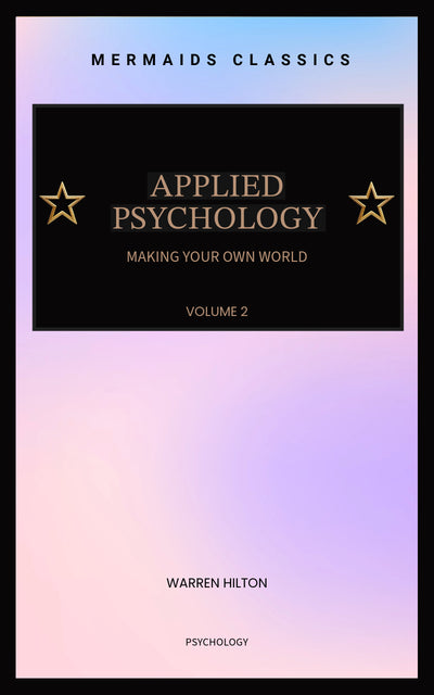 Applied Psychology: Making Your Own World (Volume 2, Illustrated)