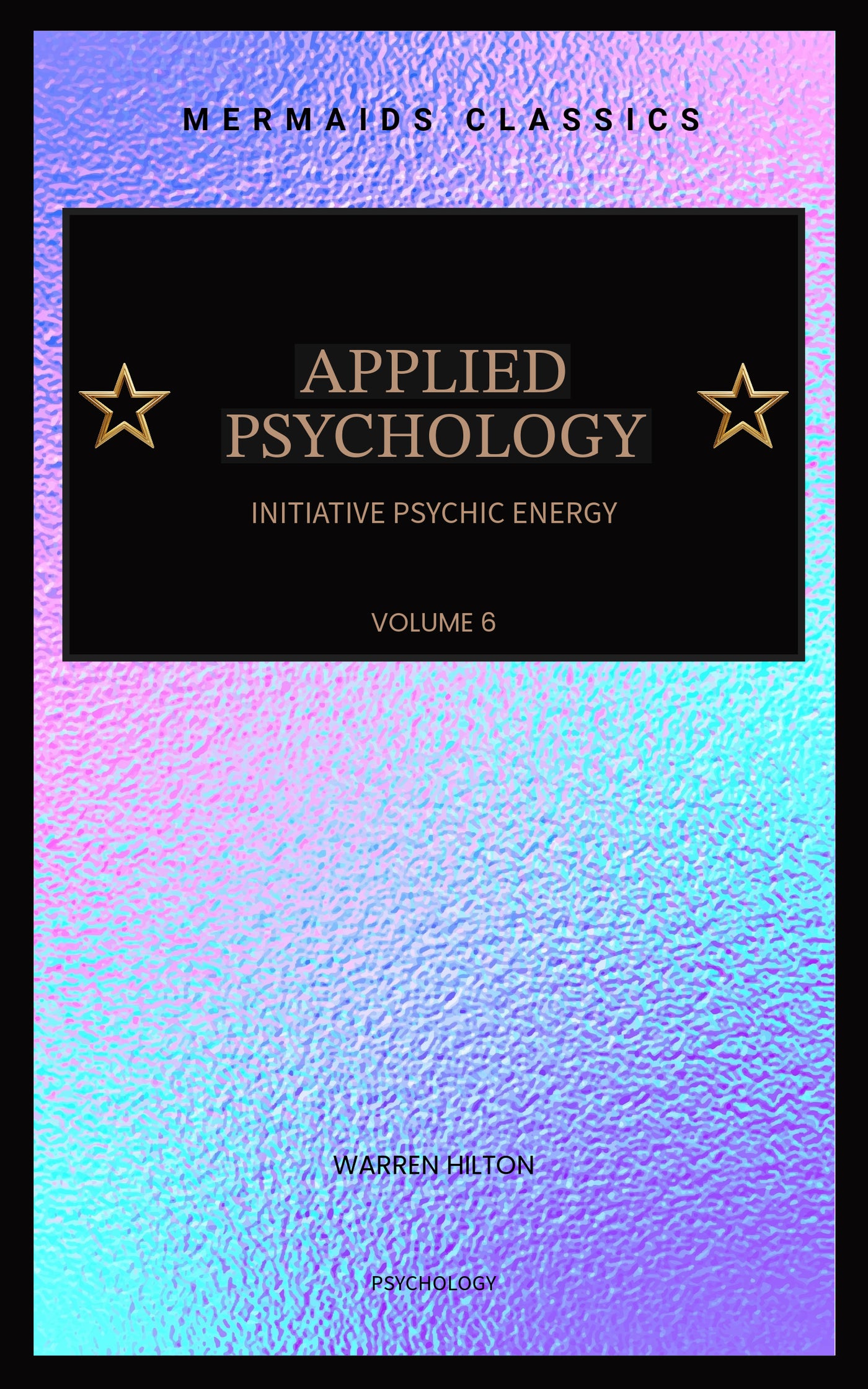 Applied Psychology: Initiative Psychic Energy (Volume 6, Illustrated)